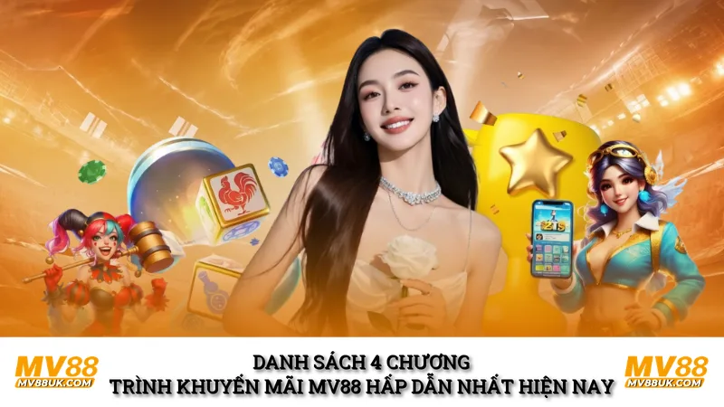 Danh sách 4 chương trình khuyến mãi MV88 hấp dẫn nhất hiện nay