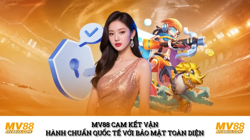 MV88 Cam kết vận hành chuẩn quốc tế với bảo mật toàn diện 