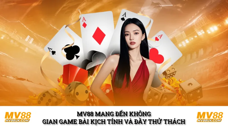 MV88 mang đến không gian game bài kịch tính và đầy thử thách 