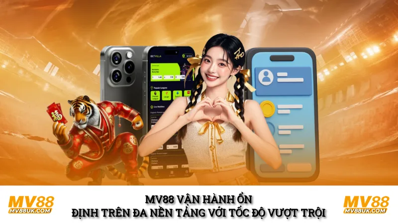 MV88 vận hành ổn định trên đa nền tảng với tốc độ vượt trội 